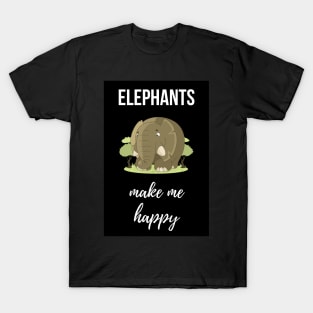 Elephants Make Me Happy T-Shirt